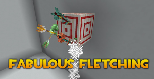 Fabulous Fletching [1.21.1] [1.20.1]