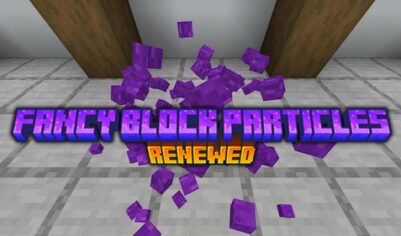 Fancy Block Particles Renewed: Улучшенные анимации разрушения блоков